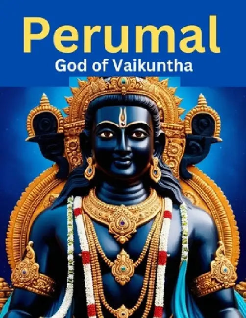 Perumal: God of Vaikuntha by Swati Bisht