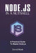 Node.Js in a Nutshell: A Practical Guide to Master Node.Js by David Mark