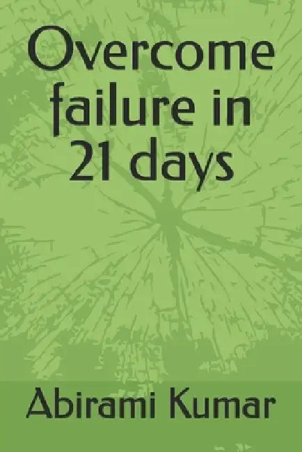 Overcome failure in 21 days by Abirami Kumar