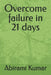 Overcome failure in 21 days by Abirami Kumar