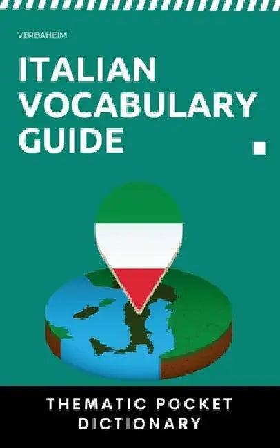 Italian Vocabulary Guide: Thematic Pocket Dictionary by Verbaheim
