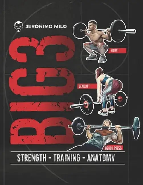 Big 3: Strength training anatomy by Jeronimo Milo