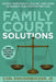 Family Court Solutions: Defeat Narcissists, Bullies, and Liars in Divorce and Custody Cases by Carl Knickerbocker Jd