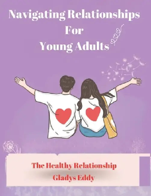 Navigating Relationships For Young Adults