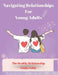 Navigating Relationships For Young Adults
