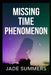 Missing Time Phenomenon by Jade Summers