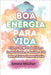 Boa Energia Para Vida: Como O Metabolismo Impulsiona A Saúde E O Bem-Estar Imparáveis by Emma Wilcher