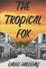 The Tropical Fox by David Halliday