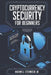 Cryptocurrency security for beginners by Maxwell Steinbeck