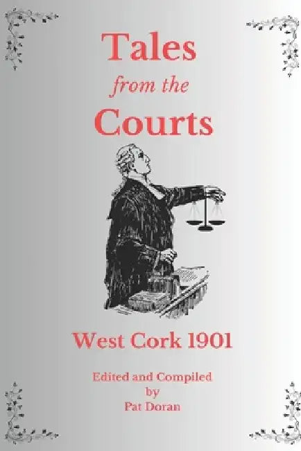 Tales from the Courts West Cork 1901 by Pat Doran
