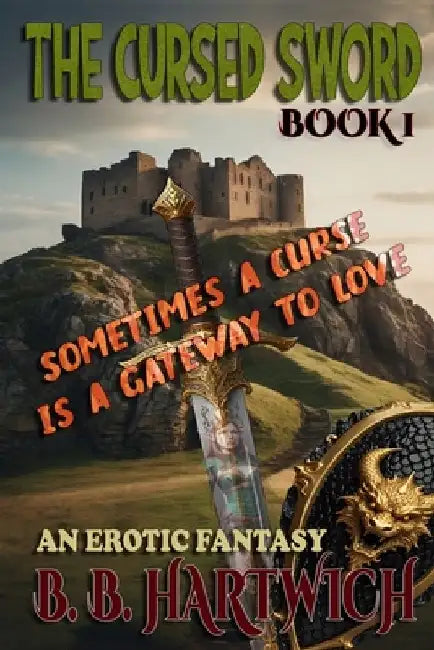 The Cursed Sword: Book 1 by B. B. Hartwich