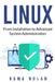 Linux: From Installation to Advanced System Administration: Ubuntu by Rama Nolan