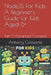 NodeJS For Kids: A Beginner's Guide for Kids Aged 6+: Part 2 Advanced Concepts by Anthony Colasante