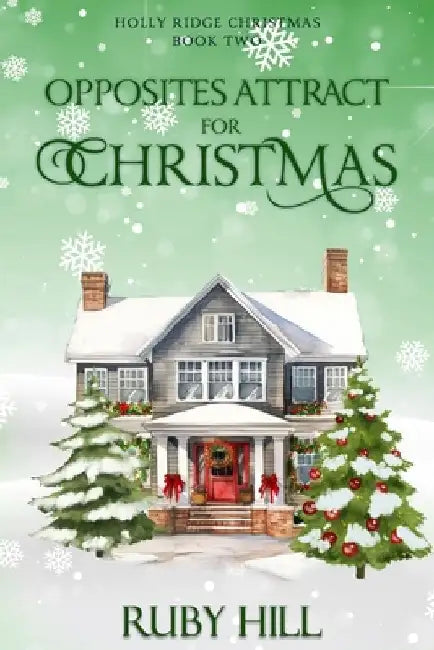 Opposites Attract for Christmas by Ruby Hill