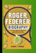 Roger Federer Biography: The Tennis Legend Who Made History - Inspiring Stories from the World's Greatest Tennis Player by Sidney J. Prince