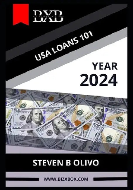 USA Loans 101 - 2024 Edition by Steven B. Olivo