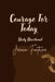 Courage For Today Daily Devotional by Joeann Fontaine