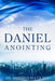 The Daniel Anointing by Samaria Maria Colbert