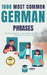 1000 Most Common German Phrases: 1000 COMMON PHRASES to Learn German and Improve Your Vocabulary While Having Fun! Bilingual book by Lingo Facile