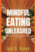 Mindful Eating Unleashed: Transform Your Relationship with Food, Conquer Cravings, and Achieve Lasting Weight Control Using Powerful NLP, Hypnos by Jack N. Raven
