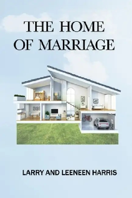 The Home of Marriage by Larry Harris