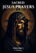 Sacred Jesus Prayers: Volume 1 by P. Hermes