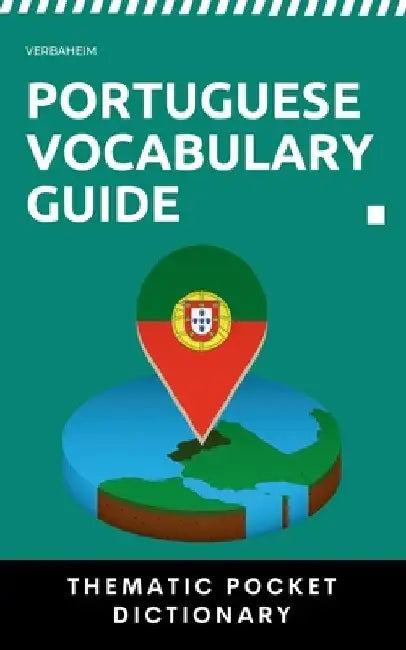Portuguese Vocabulary Guide: Thematic Pocket Dictionary by Verbaheim