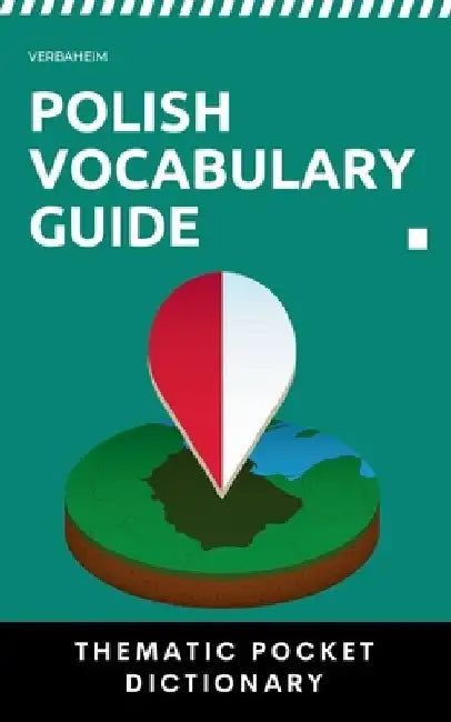 Polish Vocabulary Guide: Thematic Pocket Dictionary by Verbaheim