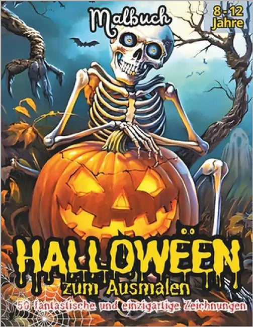 HALLOWEEN zum Ausmalen: "Halloween zum Ausmalen" Ein kreatives Abenteuer mit 50 wunderschönen Ausmalseiten mit Skeletten, Gespenstern und verzauberten by Art, Graphic