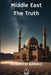 Middle East: The Truth: Geopolitical, Historical, and Prospective Study by María Soledad Treviranus