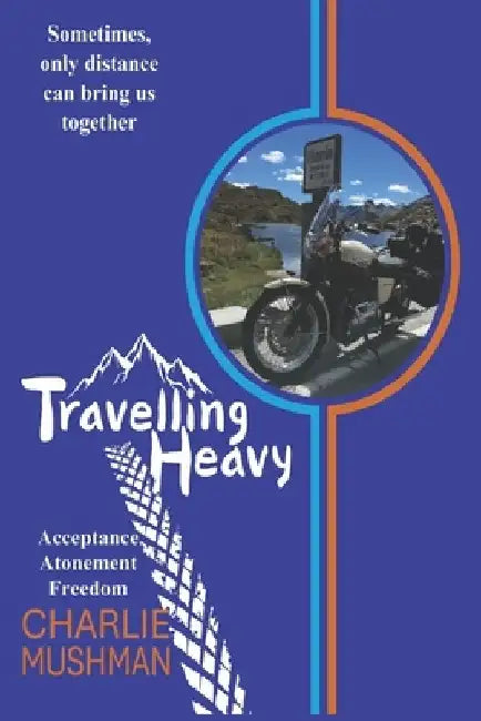 Travelling Heavy by Charlie Mushman