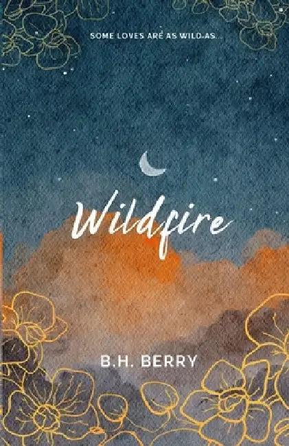 Wildfire by B. H. Berry