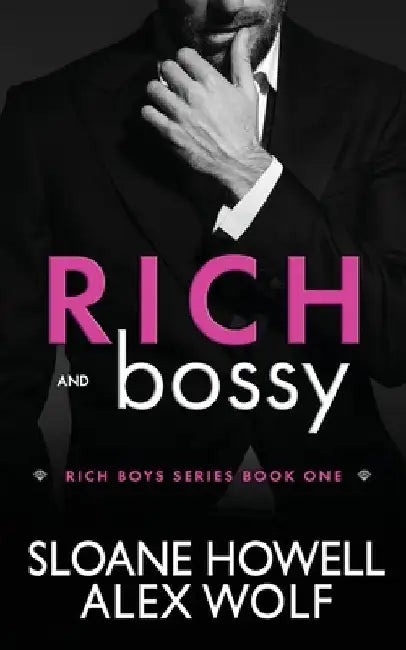 Rich and Bossy by Alex Wolf