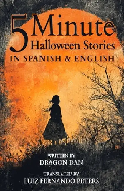 5 Minute English to Spanish Halloween Stories for Kids: Short Story Books in Spanish and English 3+ years Bilingual Children's Stories Collection by Luiz Fernando Peters