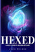 Hexed: A Rebel's Guide to Modern Witchery by Cleo Wilder