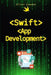 Swift App Development: Your First iOS App from Start to Finish by Oliver Snowden