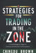 Strategies for Trading in The Zone: A Psychological Edge for Unmatched Market Performance by Chinedu Brown