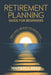 Retirement Planning Guide for Beginners: Simple, Smart and Ready for Your Best Years by Maxwell Reed