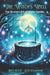 The Witch's Well: The Ancient Art of Water Spells by Believe Lylyianne