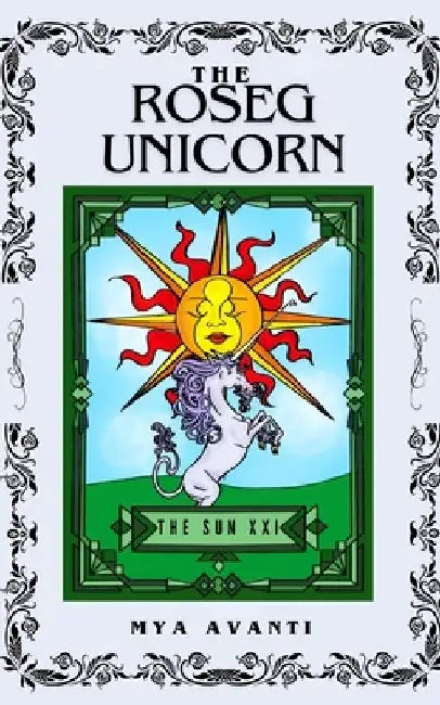 The Roseg Unicorn by Mya Avanti