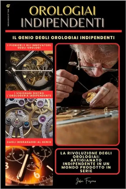 Orologiai Indipendenti: L'artigianato e la passione dell'orologeria indipendente by Fasano, Johnny