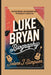 Luke Bryan Biography: Heartfelt Melodies and Unshakable Spirit - The Making of a Country Icon by Jolene J. Simpson