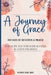 A Journey of Grace: 100 Days of Devotion & Prayer by Women Who Pray