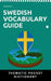 Swedish Vocabulary Guide: Thematic Pocket Dictionary by Verbaheim
