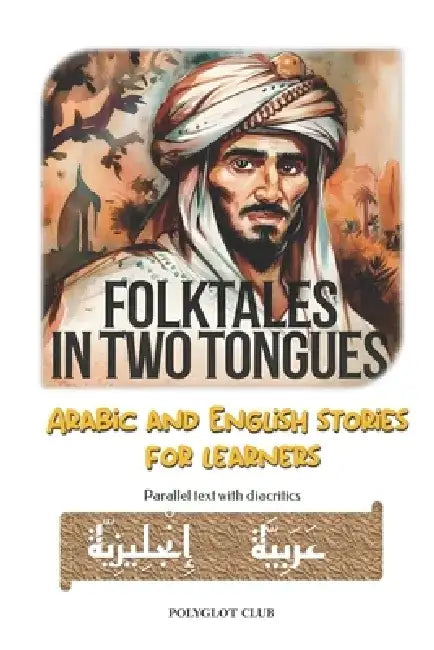 Folktales in Two Tongues: Arabic and English Stories for Learners by Chemsedin Khebacha