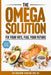 The Omega Solution: Fix Your Fats, Fuel Your Future by Graham Jenkins Bsc DC