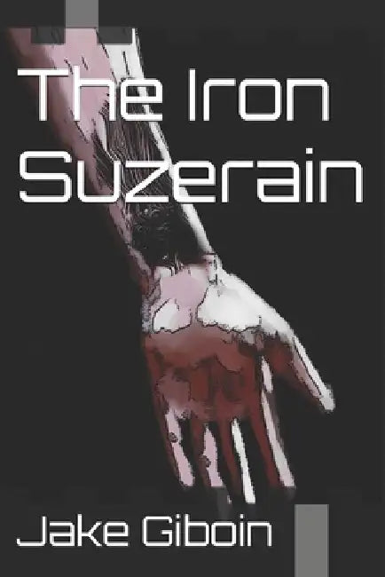 The Iron Suzerain by Jake Giboin