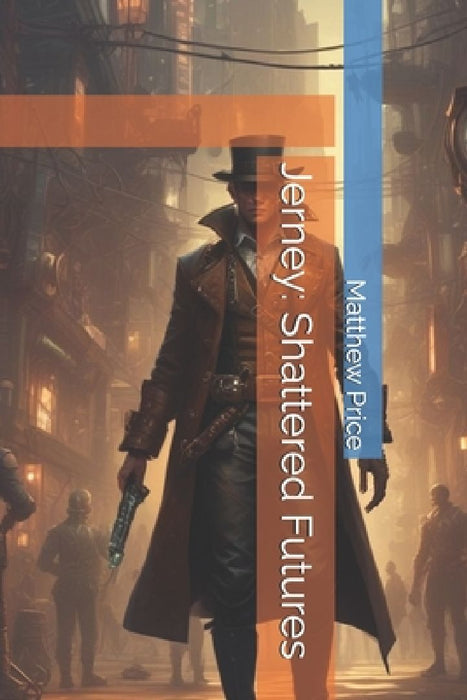 Jerney: Shattered Futures by Matthew Price