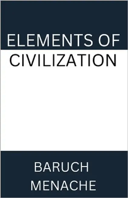 Elements of Civilization by Menache, Baruch
