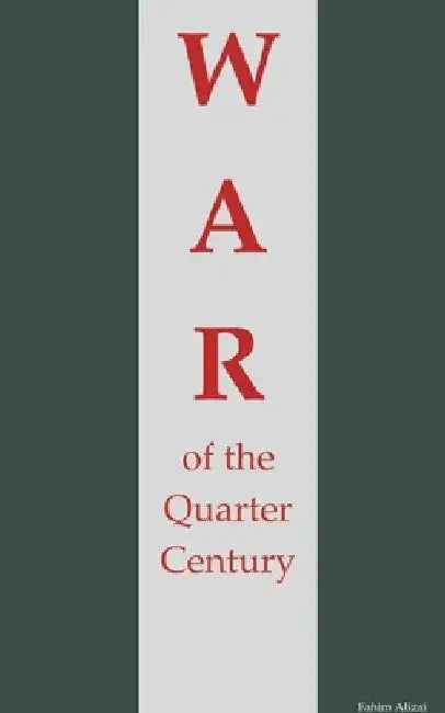 War of the Quarter Century by Fahim Alizai